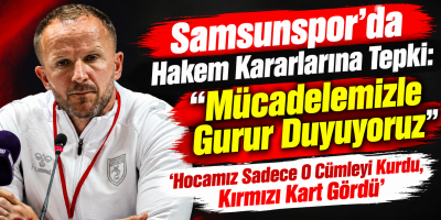 Samsunspor'dan Hakem Kararlarına Tepki: "Gururluyuz Ama Üzgünüz"